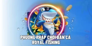 Hướng Dẫn Chơi Bắn Cá Royal Fishing Tại 88GO Chi Tiết Nhất